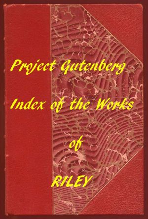 [Gutenberg 58844] • Index of the Project Gutenberg Works of James Whitcomb Riley